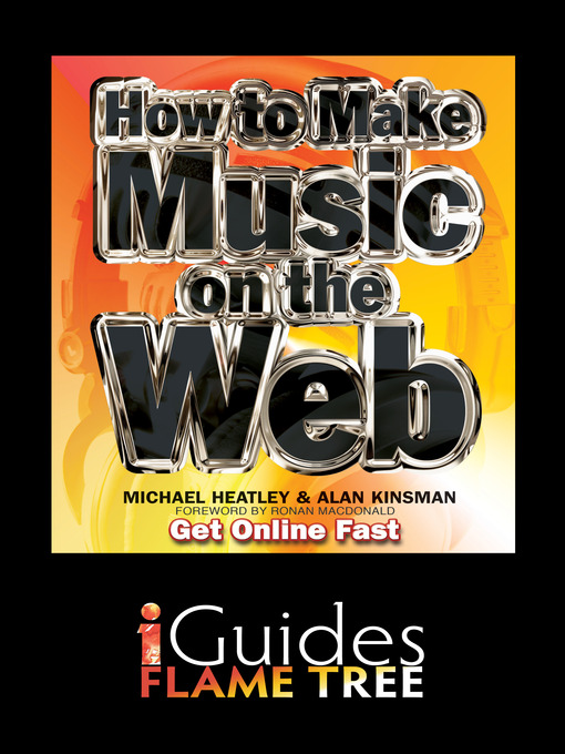 Title details for How to Make Music on the Web by Michael Heatley - Available